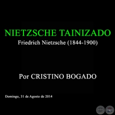 NIETZSCHE TAINIZADO - Por CRISTINO BOGADO - Domingo, 31 de Agosto de 2014